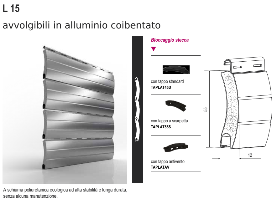 Avvolgibile L15 alluminio coibentato media densita - solo telo - mat. ALLUMINIO - col. RAFFAELLO O SPECIALI - h 55 - l 12 - kg per mq 5,00